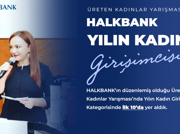Nalan Kurt, our Chairman of the Board of Directors, Organized by Halkbank We entered the Top 10 in the Productive Women Project